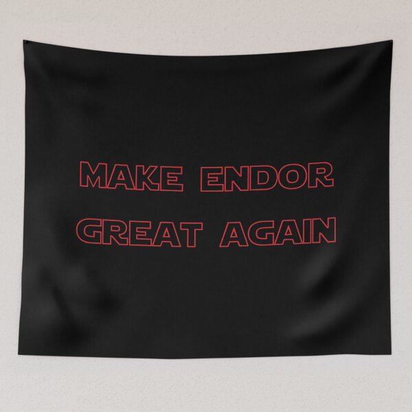 Item preview, Make Endor Great Again designed and sold by Good-Looking Corpse.