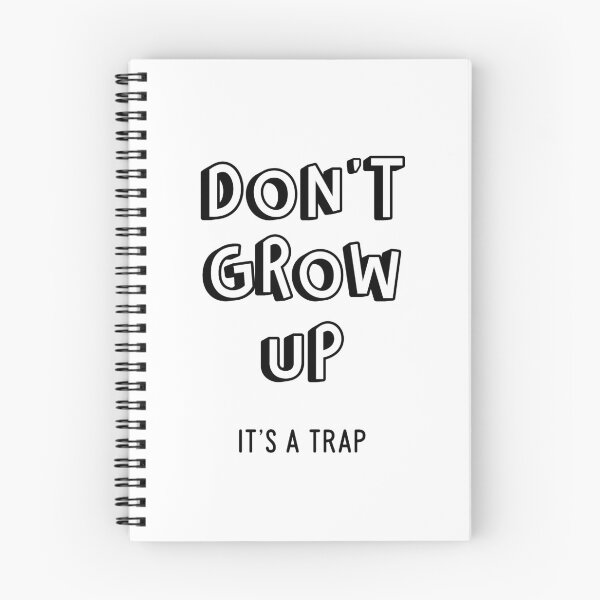 Item preview, Don't grow up it's a trap designed and sold by HappyBright.