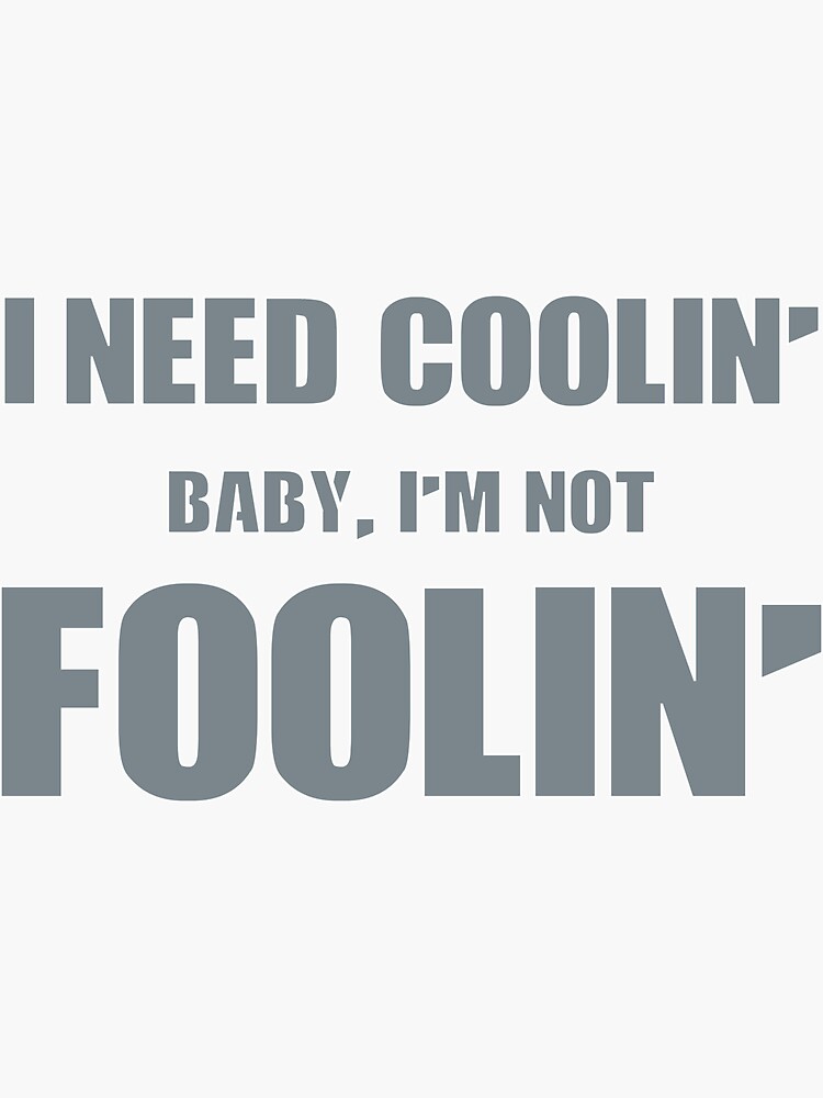 "Classic Rock Lyrics 60s I need coolin funny text design" Sticker for