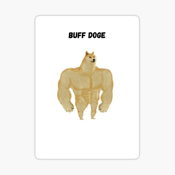 Buff Dog Meme Sticker | ubicaciondepersonas.cdmx.gob.mx