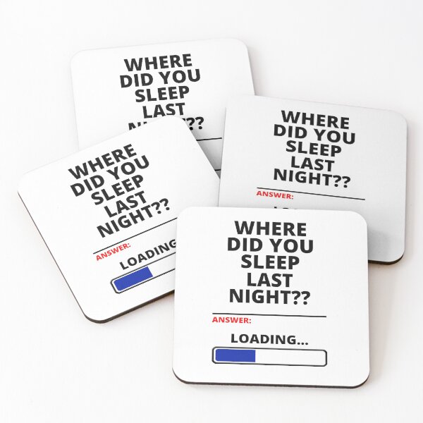 Item preview, Where Did You Sleep Last Night? - An Infidelity or cheating joke designed and sold by Tatzki-Design.