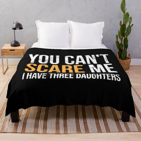 Item preview, You Cant Scare Me T-ShirtYou Can't Scare Me, I Have Three Daughters designed and sold by AndeBukin.