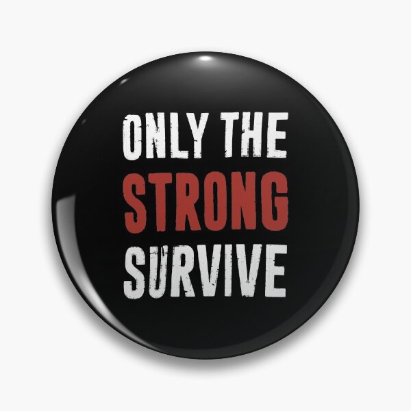 Item preview, Only The Strong Survive designed and sold by PulsingDork.