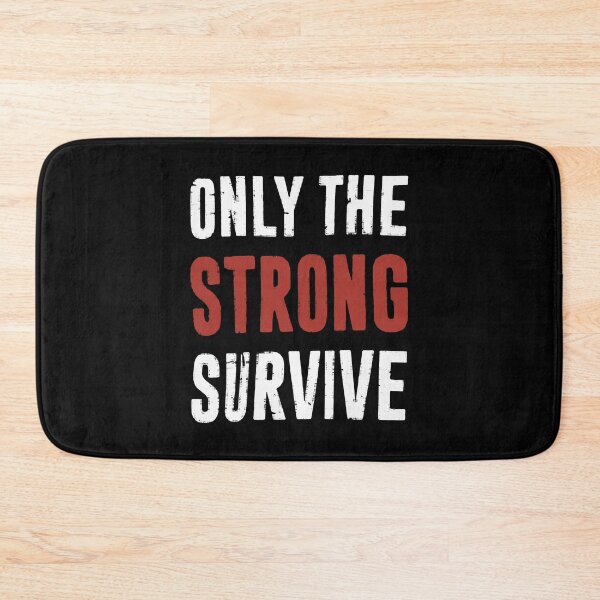 Item preview, Only The Strong Survive designed and sold by PulsingDork.