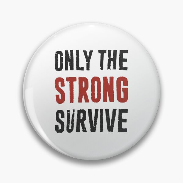 Item preview, Only The Strong Survive designed and sold by PulsingDork.
