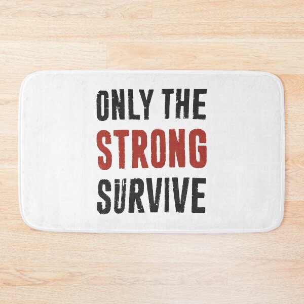 Item preview, Only The Strong Survive designed and sold by PulsingDork.