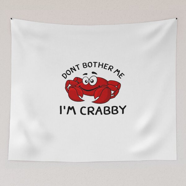 Item preview, Don't Bother Me I'm Crabby designed and sold by NUMAFUWA.
