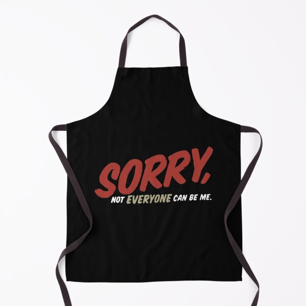 Item preview, Sorry Not Everyone Can Be Me designed and sold by PulsingDork.