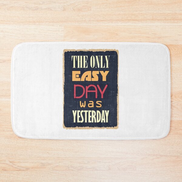 Item preview, The Only Easy Day Was Yesterday designed and sold by PulsingDork.