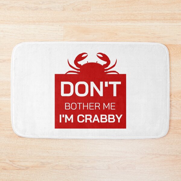 Item preview, Don't Bother Me I'm Crabby designed and sold by NUMAFUWA.