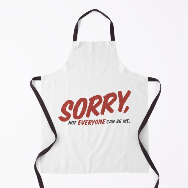 Item preview, Sorry Not Everyone Can Be Me designed and sold by PulsingDork.