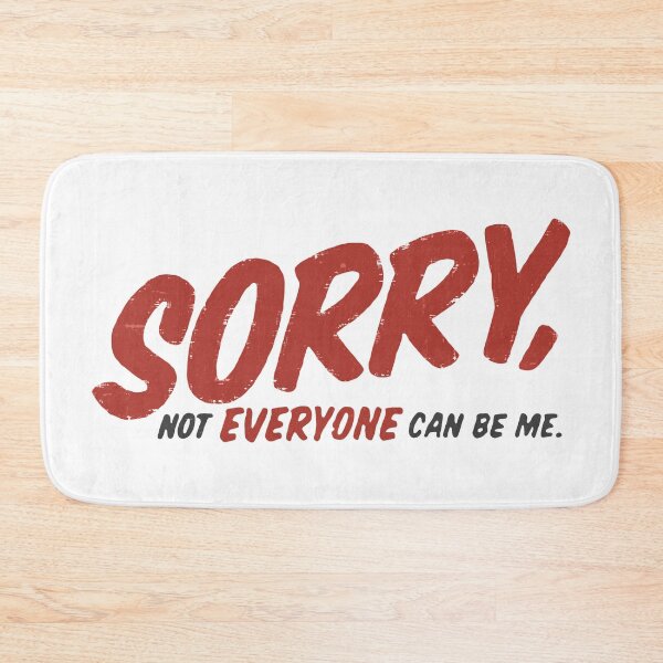 Item preview, Sorry Not Everyone Can Be Me designed and sold by PulsingDork.
