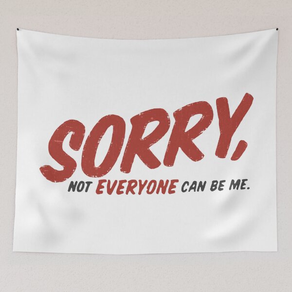 Item preview, Sorry Not Everyone Can Be Me designed and sold by PulsingDork.