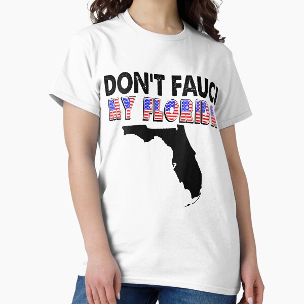 Item preview, Special Present Don't Fauci My Florida designed and sold by DunkelbergerT.