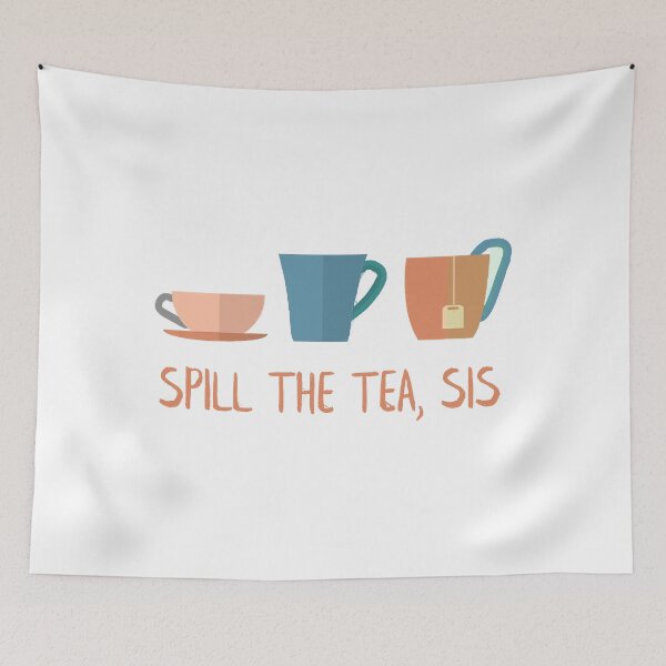 Item preview, Spill The Tea, Sis  designed and sold by LewisVidales.