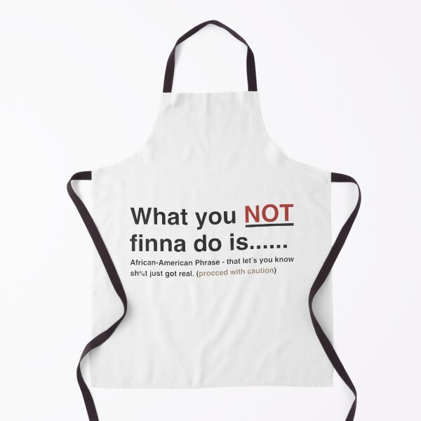 Item preview, What You Not Finna Do designed and sold by PulsingDork.