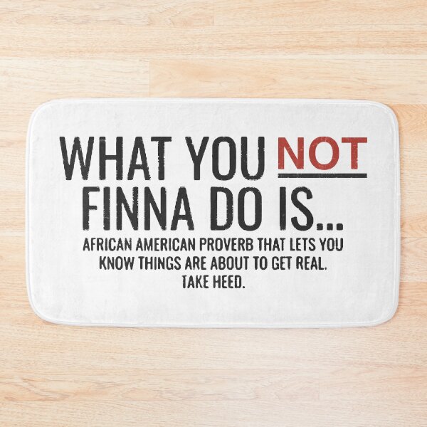 Item preview, What You Not Finna Do designed and sold by PulsingDork.