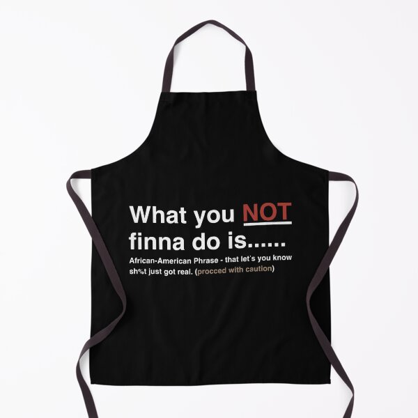 Item preview, What You Not Finna Do designed and sold by PulsingDork.