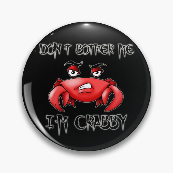 Item preview, Dont Bother Me Im Crabby designed and sold by NuarzDesign.