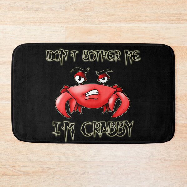 Item preview, Dont Bother Me Im Crabby designed and sold by NuarzDesign.