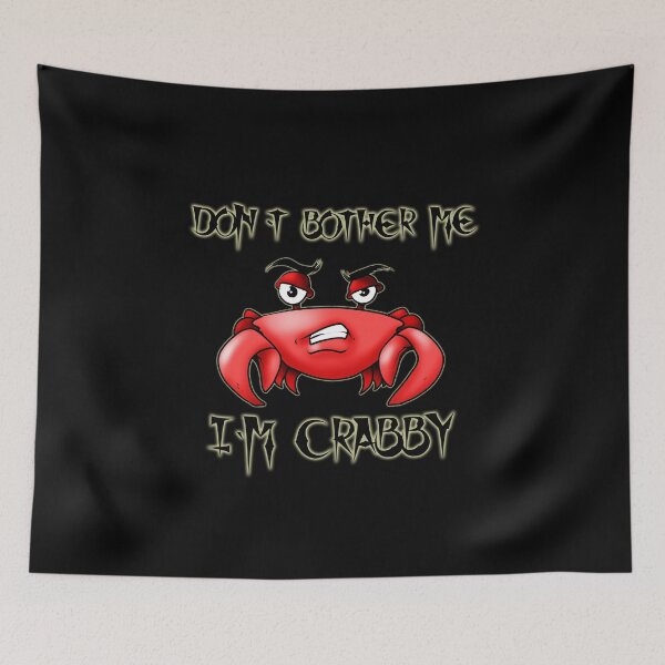 Item preview, Dont Bother Me Im Crabby designed and sold by NuarzDesign.