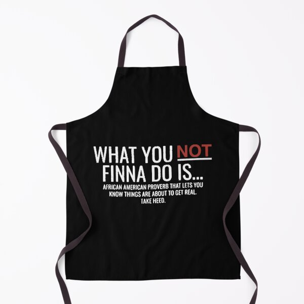 Item preview, What You Not Finna Do designed and sold by PulsingDork.