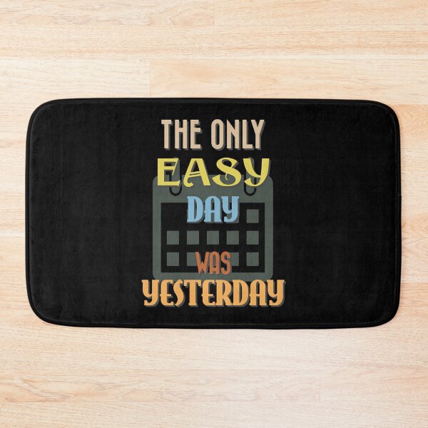 Item preview, The Only Easy Day Was Yesterday designed and sold by PulsingDork.
