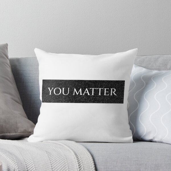 Item preview, You matter Inspiration Confidence beautiful Saying  designed and sold by CreatDifference.