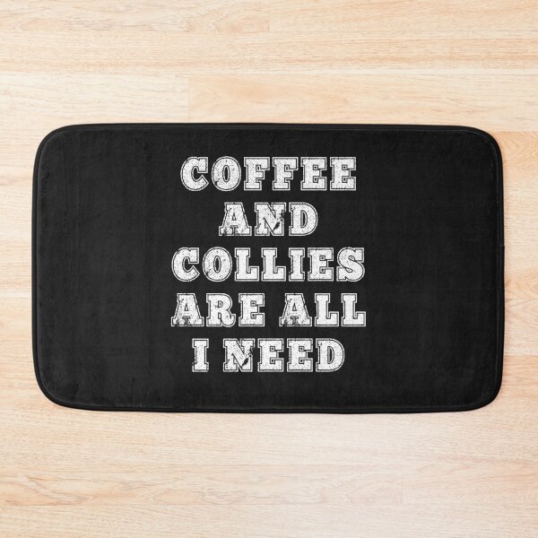 Item preview, El café y los collies son todo lo que necesito Cita divertida designed and sold by AMSonArt.