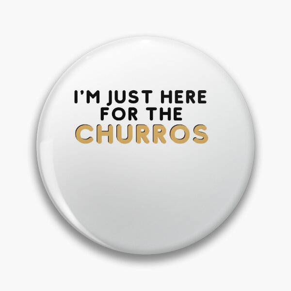 Item preview, Im Just Here for the Churros Funny Churro Quote designed and sold by Inspo-Tees.