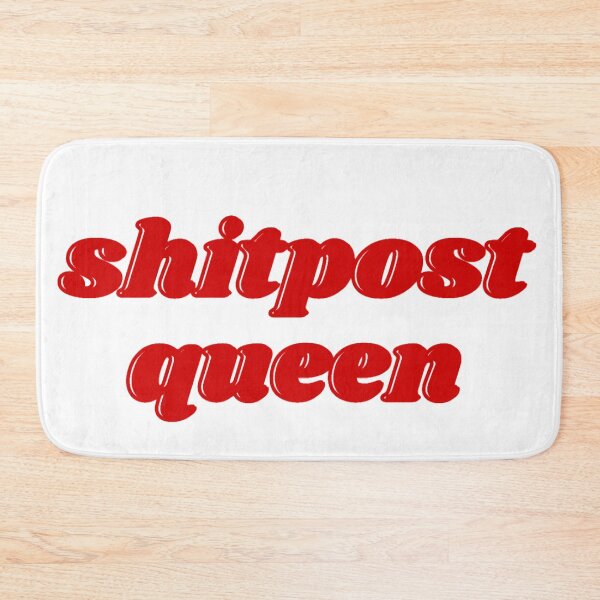Item preview, shitpost queen designed and sold by daphhne.