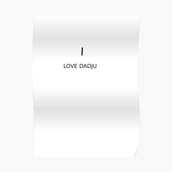 I LOVE DADJU DADJU Poster