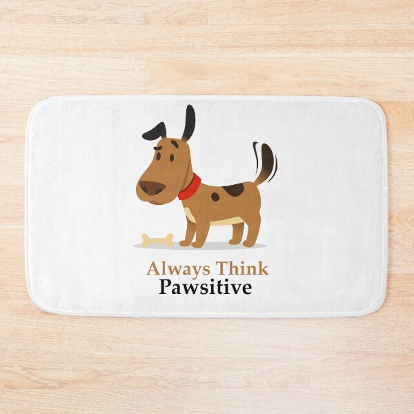 Item preview, Always Think Pawsitive designed and sold by elcapitano12.