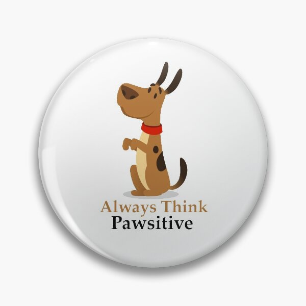Item preview, Always Think Pawsitive designed and sold by elcapitano12.