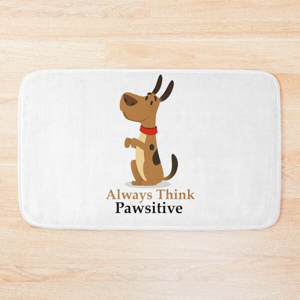 Item preview, Always Think Pawsitive designed and sold by elcapitano12.