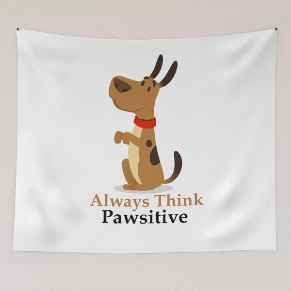 Item preview, Always Think Pawsitive designed and sold by elcapitano12.