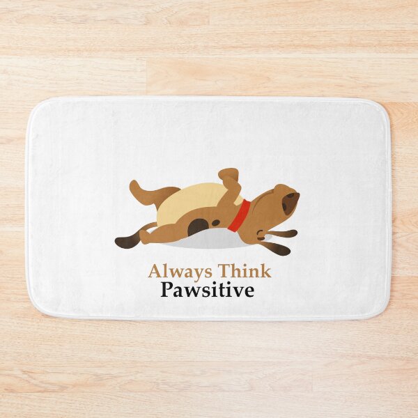 Item preview, Always Think Pawsitive designed and sold by elcapitano12.