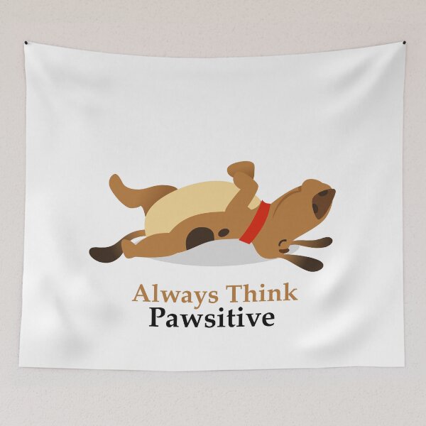 Item preview, Always Think Pawsitive designed and sold by elcapitano12.