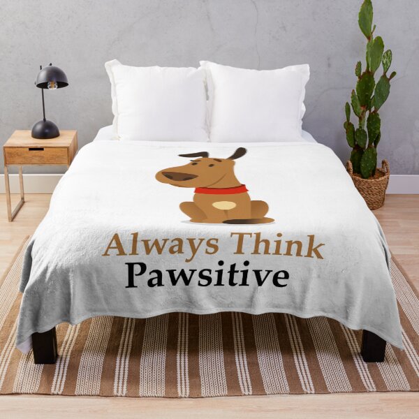 Item preview, Always Think Pawsitive designed and sold by elcapitano12.