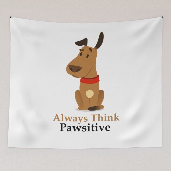 Item preview, Always Think Pawsitive designed and sold by elcapitano12.