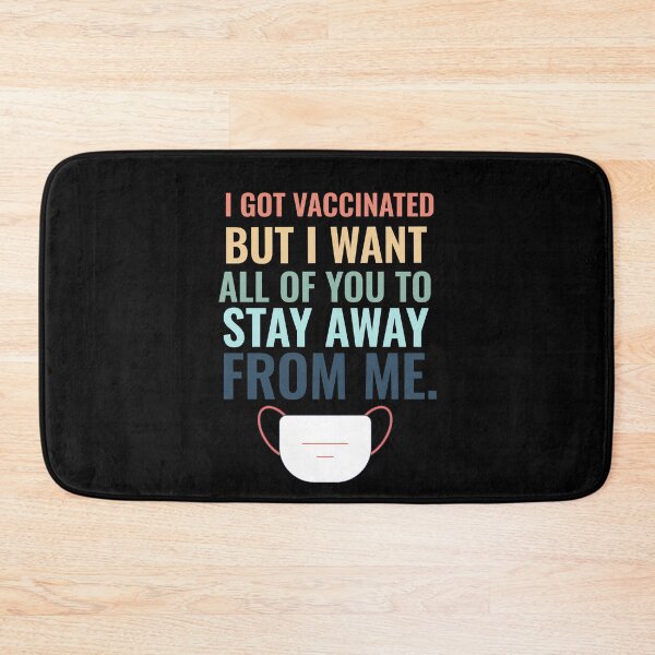 Item preview, I Got Vaccinated But I Want All Of You To Stay Away From Me designed and sold by sunnyxvibesss.