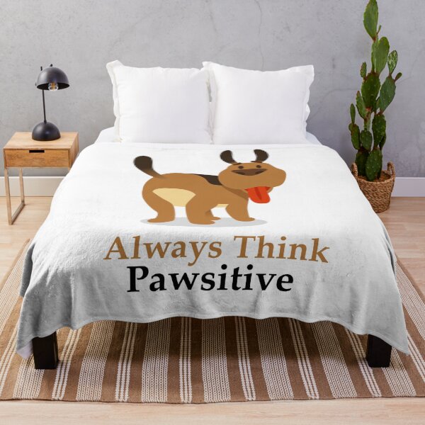 Item preview, Always Think Pawsitive designed and sold by elcapitano12.