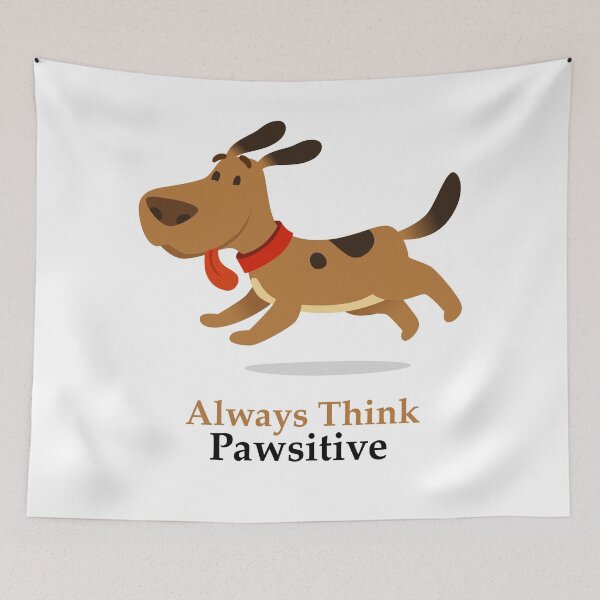 Item preview, Always Think Pawsitive designed and sold by elcapitano12.