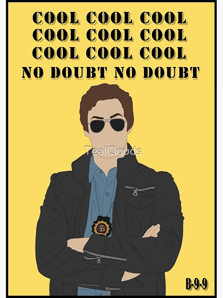 Disover Cool Cool Cool Cool No Doubt | Jake Peralta | B99 Poster Premium Matte Vertical Poster