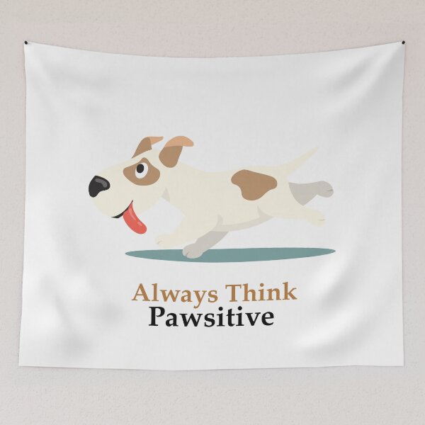 Item preview, Always Think Pawsitive designed and sold by elcapitano12.