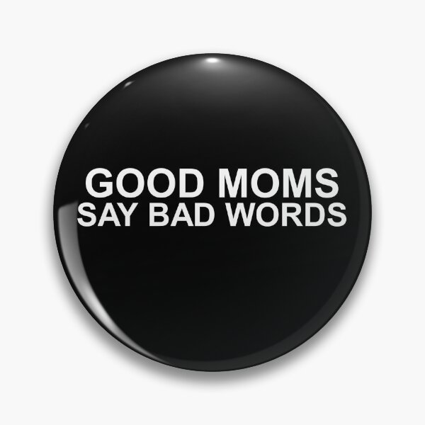 Item preview, Good Moms Say Bad Word designed and sold by Mr Wolf.