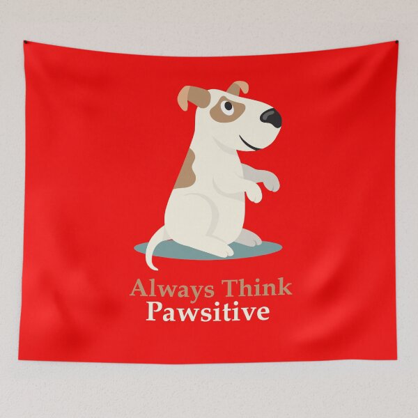 Item preview, Always Think Pawsitive designed and sold by elcapitano12.
