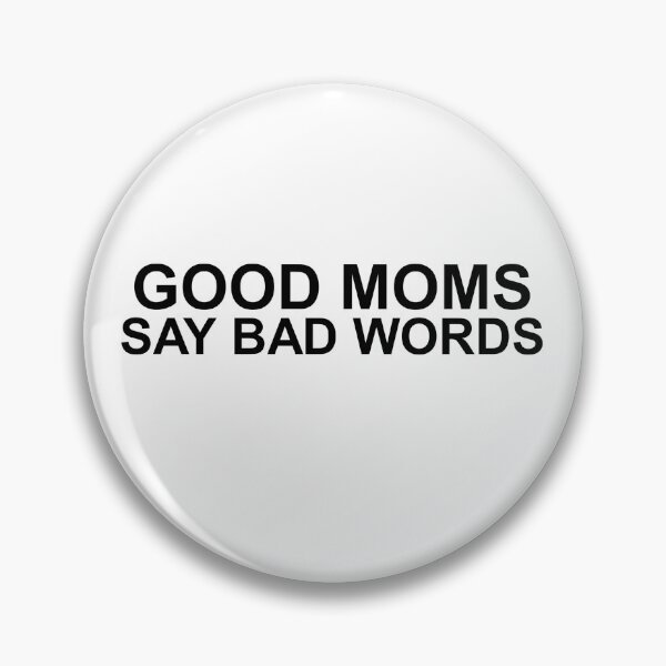 Item preview, Good Moms Say Bad Word designed and sold by Mr Wolf.