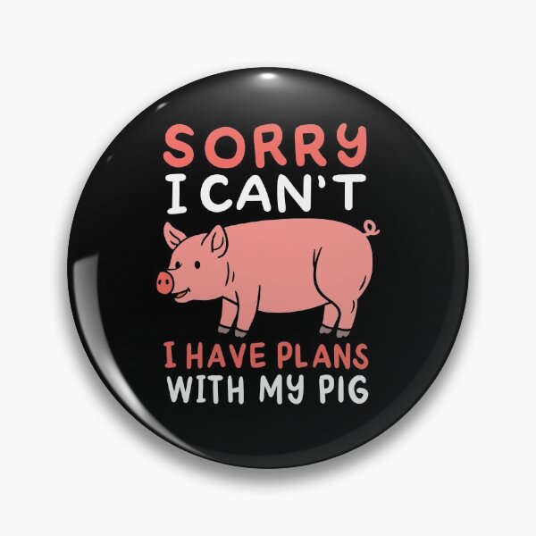 Item preview, Pig Sorry I Can't I Have Plans with my Pig Plans With My Pig Funny Anti Vegan Pig Love designed and sold by tarek25.