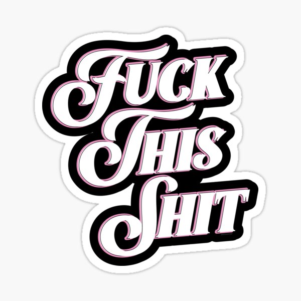 Item preview, Fuck This Shit profanity  designed and sold by lozchai.